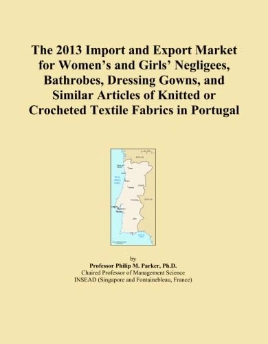 The 2013 Import and Export Market for Women's and Girls' Negligees, Bathrobes, Dressing Gowns, and Similar Articles of Knitted or Crocheted Textile Fabrics in Portugal