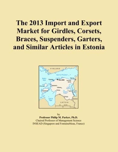 The 2013 Import and Export Market for Girdles, Corsets, Braces, Suspenders, Garters, and Similar Articles in Estonia