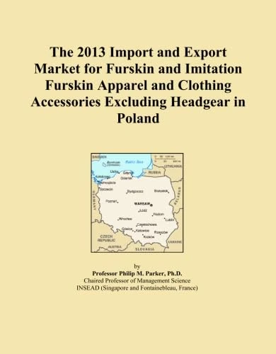 The 2013 Import and Export Market for Furskin and Imitation Furskin Apparel and Clothing Accessories Excluding Headgear in Poland