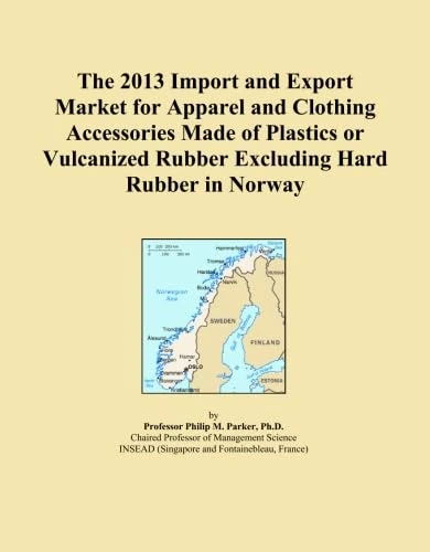 The 2013 Import and Export Market for Apparel and Clothing Accessories Made of Plastics or Vulcanized Rubber Excluding Hard Rubber in Norway