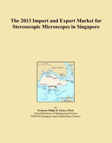 The 2013 Import and Export Market for Stereoscopic Microscopes in Singapore
