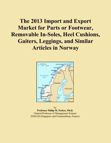 The 2013 Import and Export Market for Parts or Footwear, Removable In-Soles, Heel Cushions, Gaiters, Leggings, and Similar Articles in Norway