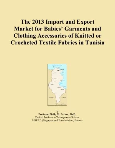 The 2013 Import and Export Market for Babies' Garments and Clothing Accessories of Knitted or Crocheted Textile Fabrics in Tunisia