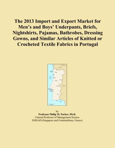 The 2013 Import and Export Market for Men's and Boys' Underpants, Briefs, Nightshirts, Pajamas, Bathrobes, Dressing Gowns, and Similar Articles of Knitted or Crocheted Textile Fabrics in Portugal