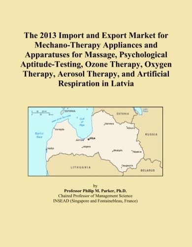 The 2013 Import and Export Market for Mechano-Therapy Appliances and Apparatuses for Massage, Psychological Aptitude-Testing, Ozone Therapy, Oxygen ... Therapy, and Artificial Respiration in Latvia