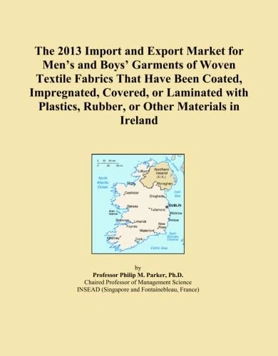 The 2013 Import and Export Market for Men's and Boys' Garments of Woven Textile Fabrics That Have Been Coated, Impregnated, Covered, or Laminated with Plastics, Rubber, or Other Materials in Ireland