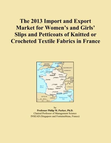 The 2013 Import and Export Market for Women's and Girls' Slips and Petticoats of Knitted or Crocheted Textile Fabrics in France