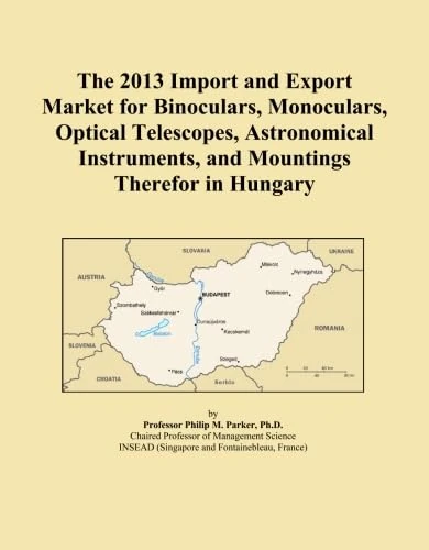 The 2013 Import and Export Market for Binoculars, Monoculars, Optical Telescopes, Astronomical Instruments, and Mountings Therefor in Hungary