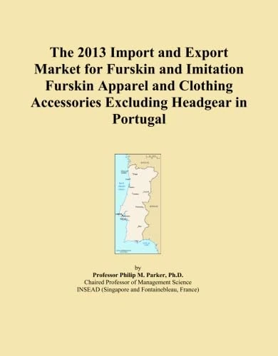 The 2013 Import and Export Market for Furskin and Imitation Furskin Apparel and Clothing Accessories Excluding Headgear in Portugal
