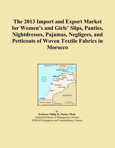 The 2013 Import and Export Market for Women's and Girls' Slips, Panties, Nightdresses, Pajamas, Negligees, and Petticoats of Woven Textile Fabrics in Morocco