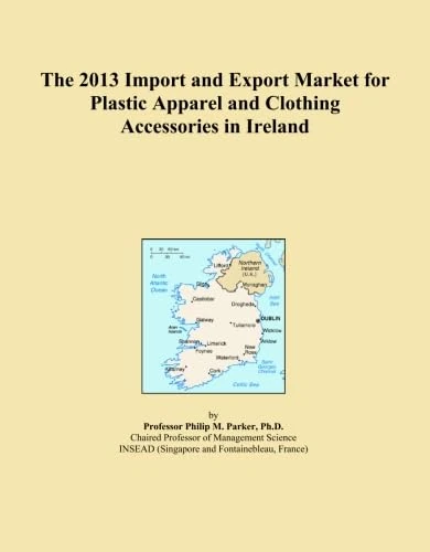 The 2013 Import and Export Market for Plastic Apparel and Clothing Accessories in Ireland