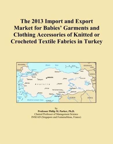 The 2013 Import and Export Market for Babies' Garments and Clothing Accessories of Knitted or Crocheted Textile Fabrics in Turkey