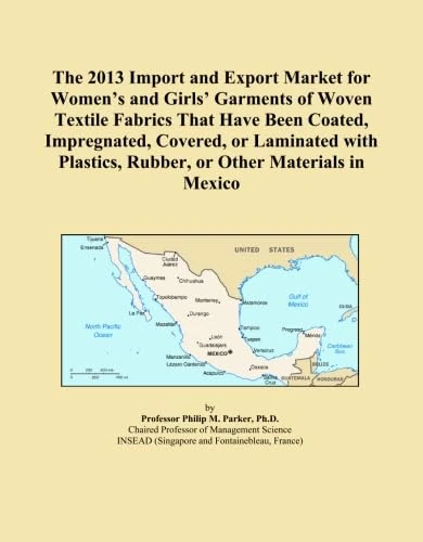 The 2013 Import and Export Market for Women's and Girls' Garments of Woven Textile Fabrics That Have Been Coated, Impregnated, Covered, or Laminated with Plastics, Rubber, or Other Materials in Mexico