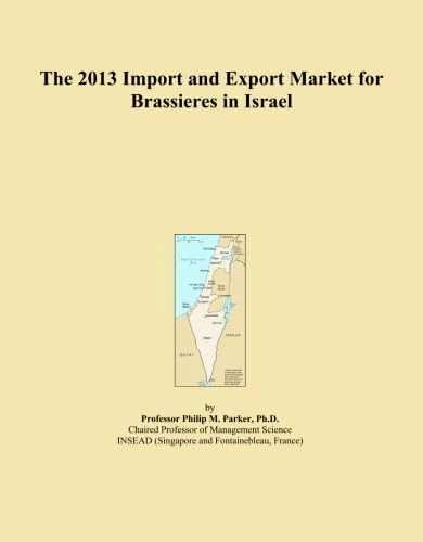 The 2013 Import and Export Market for Brassieres in Israel