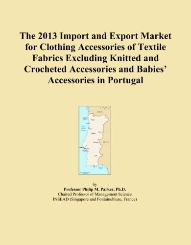The 2013 Import and Export Market for Clothing Accessories of Textile Fabrics Excluding Knitted and Crocheted Accessories and Babies' Accessories in Portugal