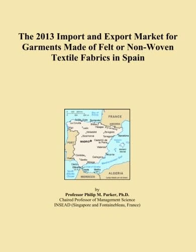 The 2013 Import and Export Market for Garments Made of Felt or Non-Woven Textile Fabrics in Spain