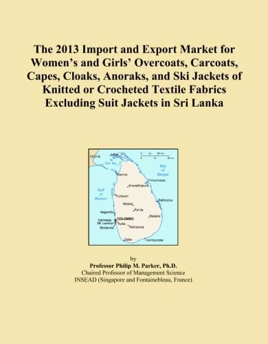 The 2013 Import and Export Market for Women's and Girls' Overcoats, Carcoats, Capes, Cloaks, Anoraks, and Ski Jackets of Knitted or Crocheted Textile Fabrics Excluding Suit Jackets in Sri Lanka