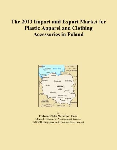 The 2013 Import and Export Market for Plastic Apparel and Clothing Accessories in Poland