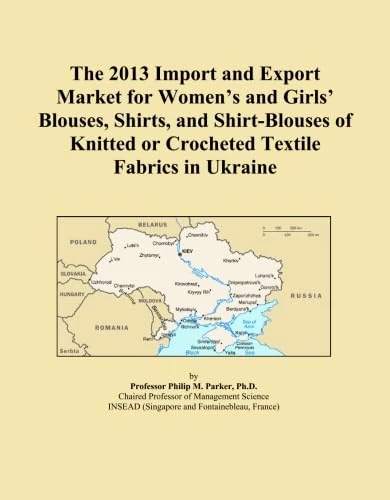 The 2013 Import and Export Market for Women's and Girls' Blouses, Shirts, and Shirt-Blouses of Knitted or Crocheted Textile Fabrics in Ukraine