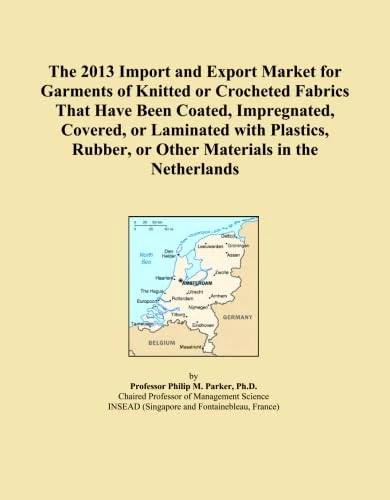 The 2013 Import and Export Market for Garments of Knitted or Crocheted Fabrics That Have Been Coated, Impregnated, Covered, or Laminated with Plastics, Rubber, or Other Materials in the Netherlands
