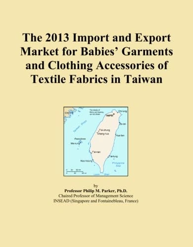 The 2013 Import and Export Market for Babies' Garments and Clothing Accessories of Textile Fabrics in Taiwan