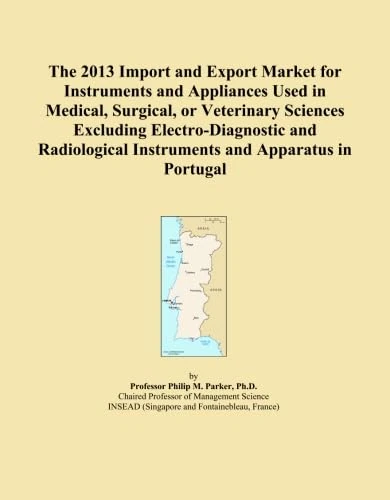 The 2013 Import and Export Market for Instruments and Appliances Used in Medical, Surgical, or Veterinary Sciences Excluding Electro-Diagnostic and Radiological Instruments and Apparatus in Portugal