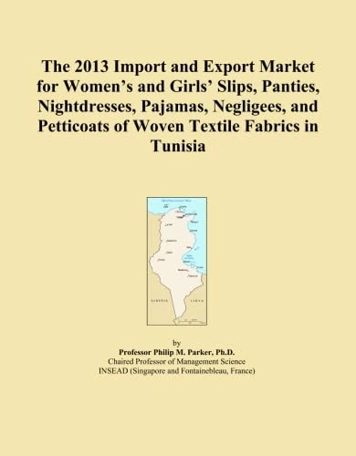 The 2013 Import and Export Market for Women's and Girls' Slips, Panties, Nightdresses, Pajamas, Negligees, and Petticoats of Woven Textile Fabrics in Tunisia