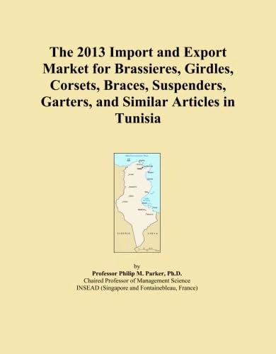 The 2013 Import and Export Market for Brassieres, Girdles, Corsets, Braces, Suspenders, Garters, and Similar Articles in Tunisia