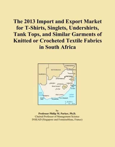 The 2013 Import and Export Market for T-Shirts, Singlets, Undershirts, Tank Tops, and Similar Garments of Knitted or Crocheted Textile Fabrics in South Africa