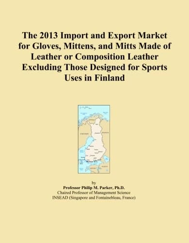 The 2013 Import and Export Market for Gloves, Mittens, and Mitts Made of Leather or Composition Leather Excluding Those Designed for Sports Uses in Finland