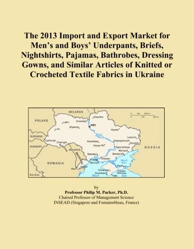 The 2013 Import and Export Market for Men's and Boys' Underpants, Briefs, Nightshirts, Pajamas, Bathrobes, Dressing Gowns, and Similar Articles of Knitted or Crocheted Textile Fabrics in Ukraine