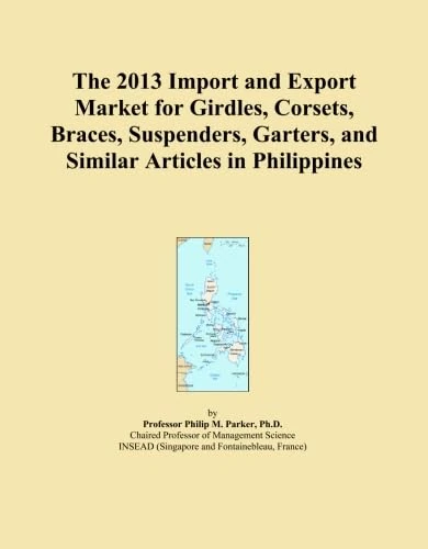 The 2013 Import and Export Market for Girdles, Corsets, Braces, Suspenders, Garters, and Similar Articles in Philippines