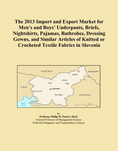 The 2013 Import and Export Market for Men's and Boys' Underpants, Briefs, Nightshirts, Pajamas, Bathrobes, Dressing Gowns, and Similar Articles of Knitted or Crocheted Textile Fabrics in Slovenia