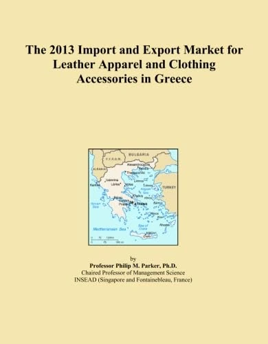 The 2013 Import and Export Market for Leather Apparel and Clothing Accessories in Greece