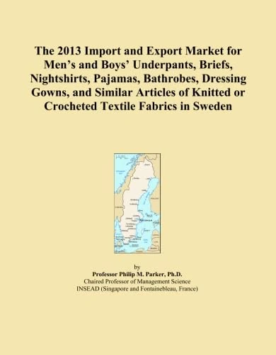 The 2013 Import and Export Market for Men's and Boys' Underpants, Briefs, Nightshirts, Pajamas, Bathrobes, Dressing Gowns, and Similar Articles of Knitted or Crocheted Textile Fabrics in Sweden
