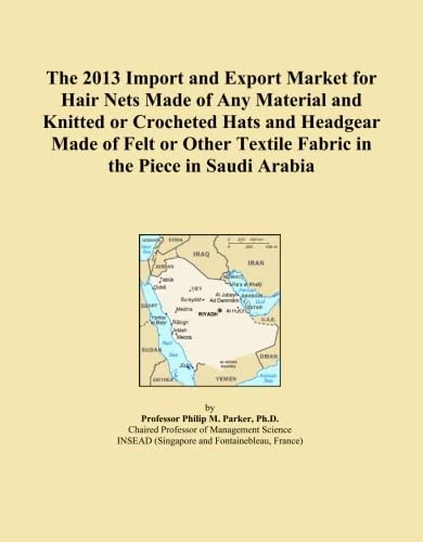 The 2013 Import and Export Market for Hair Nets Made of Any Material and Knitted or Crocheted Hats and Headgear Made of Felt or Other Textile Fabric in the Piece in Saudi Arabia