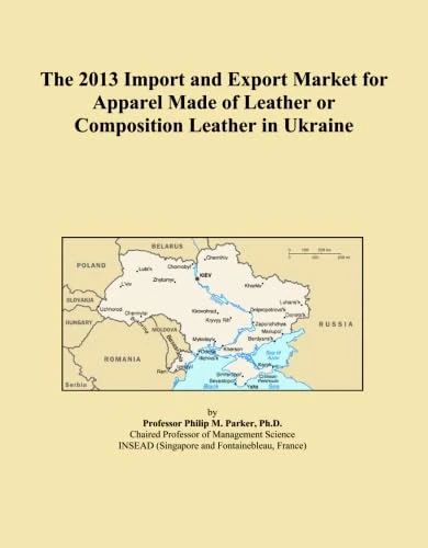 The 2013 Import and Export Market for Apparel Made of Leather or Composition Leather in Ukraine