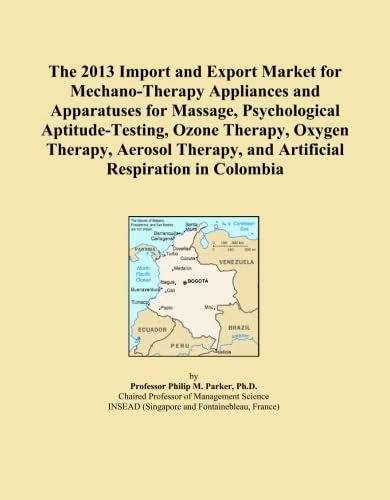 The 2013 Import and Export Market for Mechano-Therapy Appliances and Apparatuses for Massage, Psychological Aptitude-Testing, Ozone Therapy, Oxygen ... and Artificial Respiration in Colombia