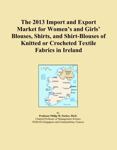 The 2013 Import and Export Market for Women's and Girls' Blouses, Shirts, and Shirt-Blouses of Knitted or Crocheted Textile Fabrics in Ireland