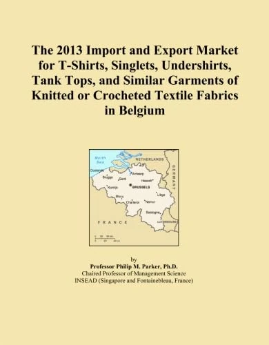 The 2013 Import and Export Market for T-Shirts, Singlets, Undershirts, Tank Tops, and Similar Garments of Knitted or Crocheted Textile Fabrics in Belgium