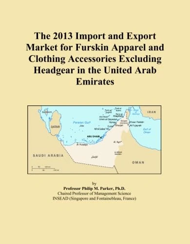 The 2013 Import and Export Market for Furskin Apparel and Clothing Accessories Excluding Headgear in the United Arab Emirates