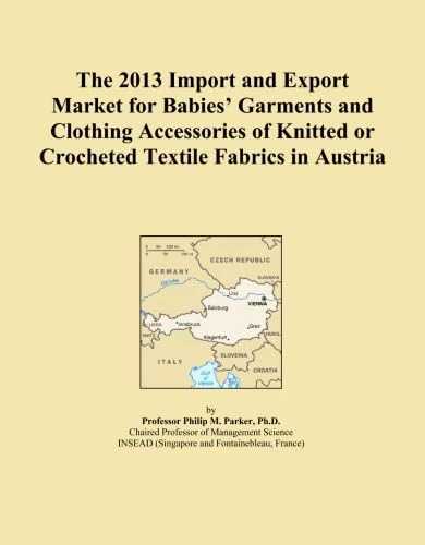 The 2013 Import and Export Market for Babies' Garments and Clothing Accessories of Knitted or Crocheted Textile Fabrics in Austria