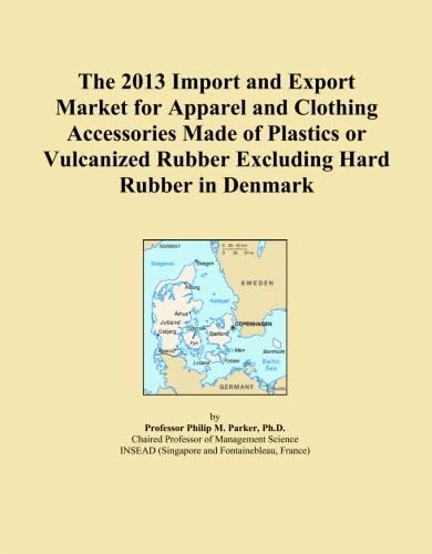 The 2013 Import and Export Market for Apparel and Clothing Accessories Made of Plastics or Vulcanized Rubber Excluding Hard Rubber in Denmark