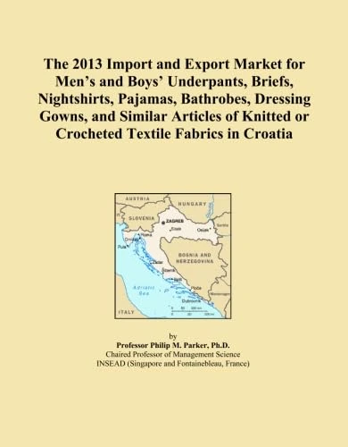 The 2013 Import and Export Market for Men's and Boys' Underpants, Briefs, Nightshirts, Pajamas, Bathrobes, Dressing Gowns, and Similar Articles of Knitted or Crocheted Textile Fabrics in Croatia
