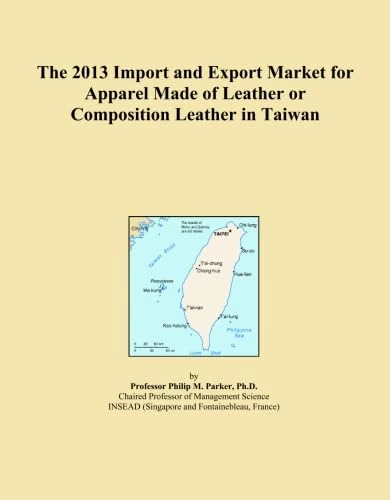 The 2013 Import and Export Market for Apparel Made of Leather or Composition Leather in Taiwan