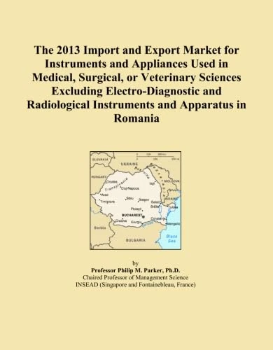 The 2013 Import and Export Market for Instruments and Appliances Used in Medical, Surgical, or Veterinary Sciences Excluding Electro-Diagnostic and Radiological Instruments and Apparatus in Romania