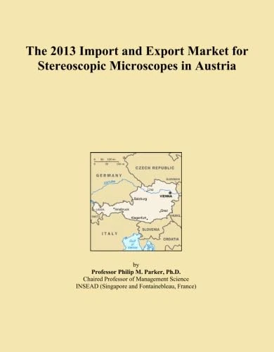 The 2013 Import and Export Market for Stereoscopic Microscopes in Austria
