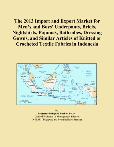 The 2013 Import and Export Market for Men's and Boys' Underpants, Briefs, Nightshirts, Pajamas, Bathrobes, Dressing Gowns, and Similar Articles of Knitted or Crocheted Textile Fabrics in Indonesia