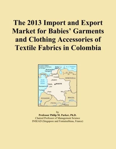 The 2013 Import and Export Market for Babies' Garments and Clothing Accessories of Textile Fabrics in Colombia