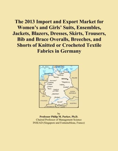 The 2013 Import and Export Market for Women's and Girls' Suits, Ensembles, Jackets, Blazers, Dresses, Skirts, Trousers, Bib and Brace Overalls, ... or Crocheted Textile Fabrics in Germany